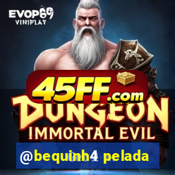 @bequinh4 pelada